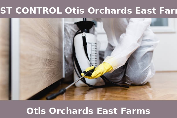 PEST CONTROL Otis Orchards East Farms